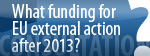 EU public consultation on external action funding after 2013