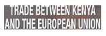 Trade Between Kenya and The European Union