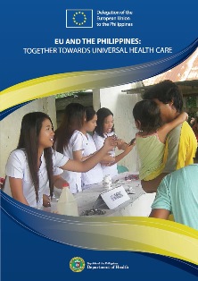 EU and the Philippines: Together Towards Universal Health Care EU and the Philippines: Together Towards Universal Health Care