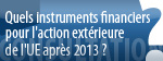 Participez : du 29/11/2010 au 31/01/2011, la Commission europ&eacute;enne  lance  une consultation publique sur le financement de son action ext&eacute;rieure.