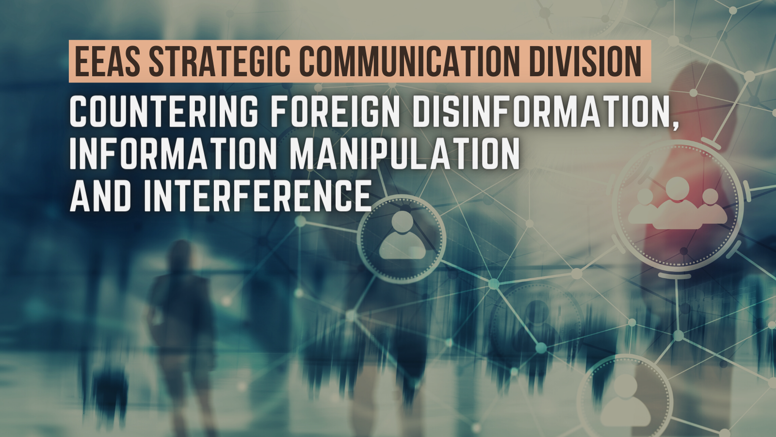 Tackling disinformation: Information on the work of the EEAS Strategic  Communication division and its task forces (SG.STRAT.2) | EEAS